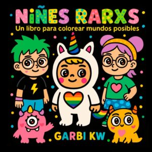 Niñes Rarxs: Un libro para colorear mundos posibles
